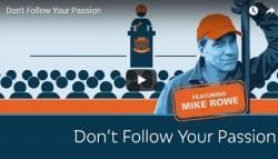 Mike Rowe - ability not passion