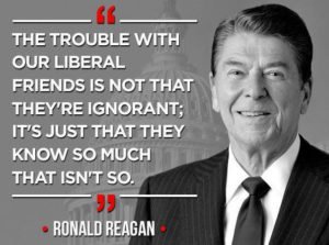 the-trouble-with-our-liberal-friends-is-not-that-theyre-ignorant-its-just-that-they-know-so-much-that-isnt-so
