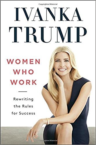 Ivanka Trump Women Who Work book