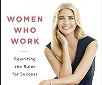 Ivanka Trump Women Who Work book