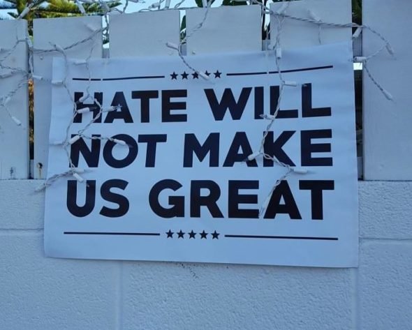 Hate will not make us great